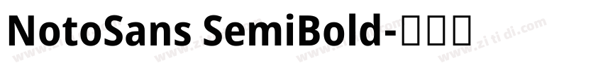 NotoSans SemiBold字体转换 NotoSans SemiBold字体转换